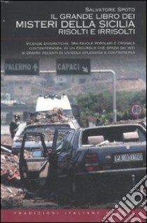 Il grande libro dei misteri della Sicilia risolti e irrisolti libro di Spoto Salvatore
