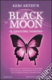 Il gioco del vampiro. Black moon libro di Arthur Keri