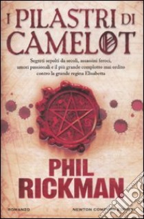 I pilastri di Camelot libro di Rickman Phil