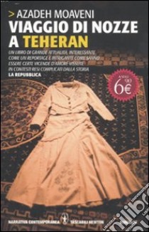 Viaggio di nozze a Teheran libro di Moaveni Azadeh