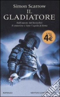 Il gladiatore libro di Scarrow Simon