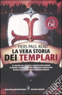 La vera storia dei Templari libro di Read Piers P.; Cesa M. (cur.)