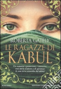 Le ragazze di Kabul libro di Gately Roberta