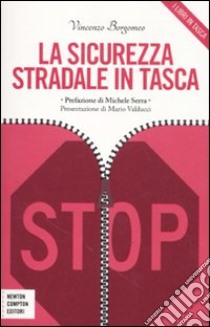 La sicurezza stradale in tasca libro di Borgomeo Vincenzo