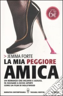 La mia peggiore amica libro di Forte Jemma