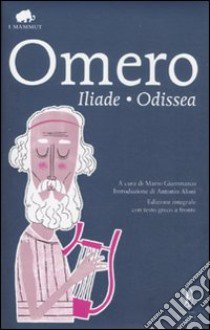 Iliade-Odissea. Testo greco a fronte. Ediz. integrale libro di Omero; Giammarco M. (cur.)