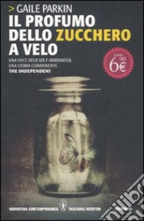 Il profumo dello zucchero a velo libro di Parkin Gaile