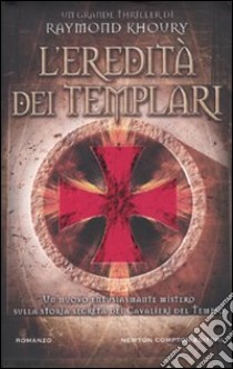 L'eredità dei templari libro di Khoury Raymond