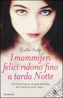 I mammiferi felici ridono fino a tarda notte libro di Scalzi Giuditta