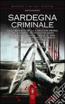 Sardegna criminale libro di Ricci Giovanni