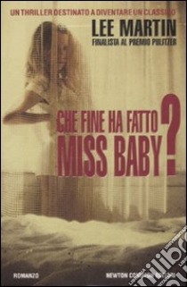 Che fine ha fatto Miss Baby? libro di Martin Lee