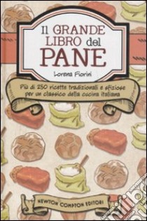 Il grande libro del pane libro di Fiorini Lorena