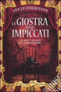 La giostra degli impiccati libro di Featherstone Ann