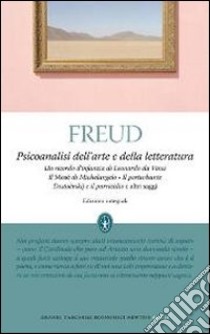 Psicoanalisi dell'arte e della letteratura. Ediz. integrale libro di Freud Sigmund