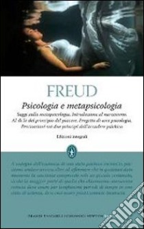 Psicologia e metapsicologia. Ediz. integrale libro di Freud Sigmund