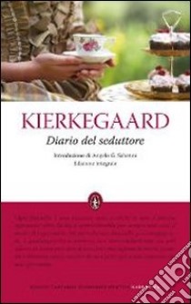 Diario del seduttore. Ediz. integrale libro di Kierkegaard Sören