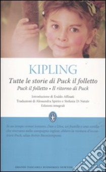 Tutte le storie di Puck il folletto: Puck il folletto-Il ritorno di Puck. Ediz. integrale libro di Kipling Rudyard