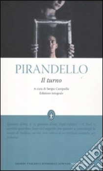 Il turno. Ediz. integrale libro di Pirandello Luigi