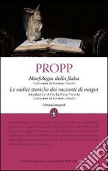 Morfologia della fiaba-Le radici storiche dei racconti di magia. Ediz. integrale libro di Propp Vladimir