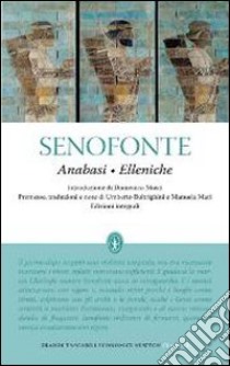 Anabasi-Elleniche. Ediz. integrale libro di Senofonte