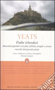 Fiabe irlandesi. Ediz. integrale libro di Yeats William B.