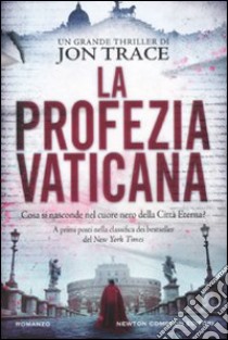 La profezia vaticana libro di Trace Jon