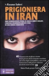 Prigioniera in Iran libro di Saberi Roxana