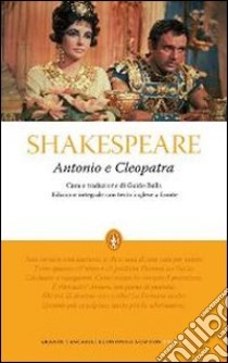 Antonio e Cleopatra. Testo inglese a fronte. Ediz. integrale libro di Shakespeare William