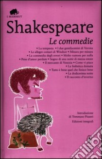 Le commedie: La tempesta-I due gentiluomini di Verona-Le allegre comari di Windsor-Misura per misura-La commedia degli errori-Molto rumore per nulla... libro di Shakespeare William