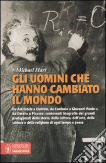 Gli uomini che hanno cambiato il mondo libro di Hart Michael