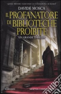 Il profanatore di biblioteche proibite libro di Mosca Davide