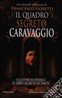 Il quadro segreto di Caravaggio libro di Fioretti Francesco