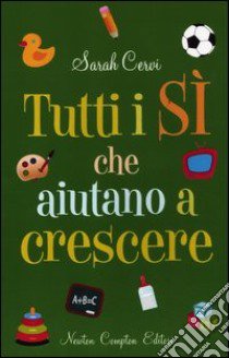 Tutti i sì che aiutano a crescere libro di Cervi Sarah