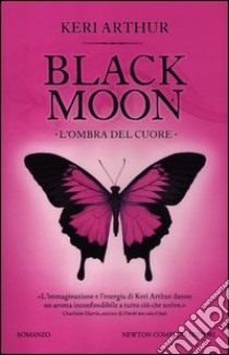 L'ombra del cuore. Black moon libro di Arthur Keri