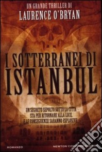 I sotterranei di Istanbul libro di O'Bryan Laurence