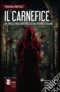 Il carnefice libro di Bertuzzi Francesca