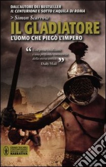 Il gladiatore libro di Scarrow Simon