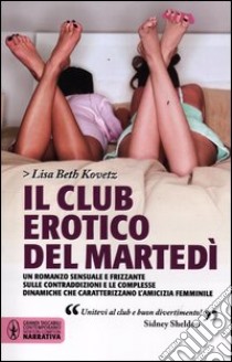 Il club erotico del martedì libro di Kovetz Lisa B.