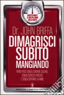 Dimagrisci subito mangiando libro di Briffa John