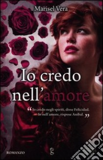 Io credo nell'amore libro di Vera Marisel