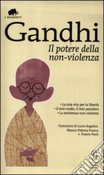 Il potere della non-violenza libro di Gandhi Mohandas Karamchand