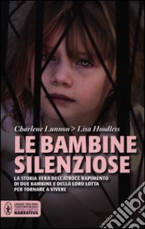 Le bambine silenziose libro di Lunnon Charlene; Hoodless Lisa