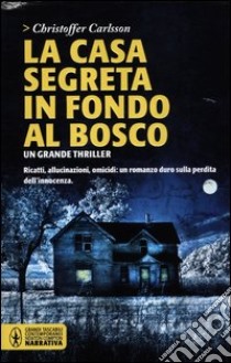 La casa segreta in fondo al bosco libro di Carlsson Christoffer