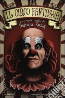 Il circo fantasma libro di Ewing Barbara