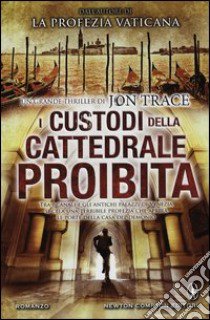 I custodi della cattedrale proibita libro di Trace Jon