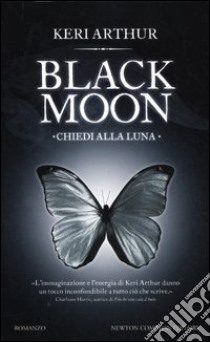 Chiedi alla luna. Black moon libro di Arthur Keri