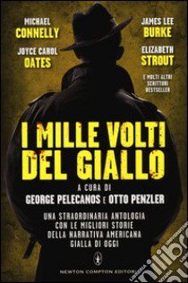 I mille volti del giallo libro di Pelecanos G. (cur.); Penzler O. (cur.)