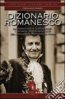 Dizionario romanesco libro di Ravaro Fernando