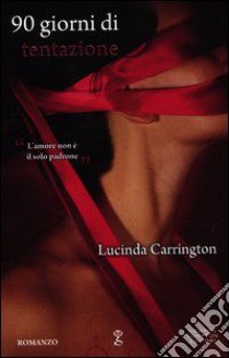 90 giorni di tentazione libro di Carrington Lucinda