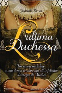 L'ultima duchessa libro di Kimm Gabrielle